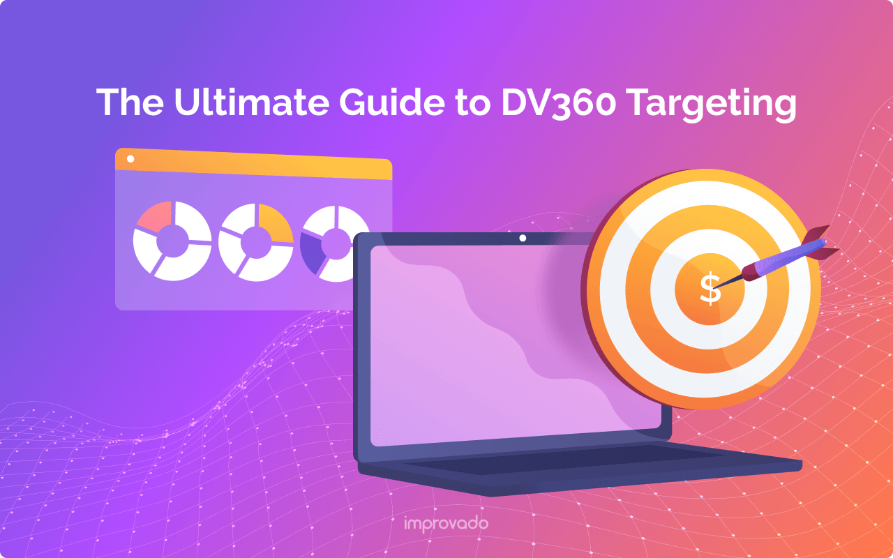 DV360 Targeting: Comprehensive Strategy Guide